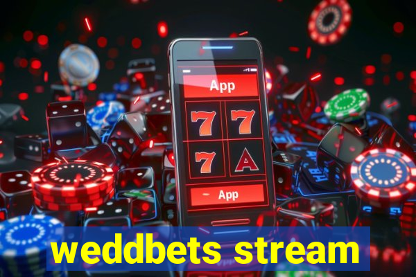 weddbets stream